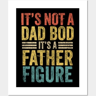 it's not a dad bod it's a father figure father's day Posters and Art